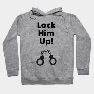 Lock Him Up Handcuffs Anti-Trump Monotone-Light Hoodie